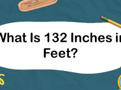 What Is 132 Inches in Feet