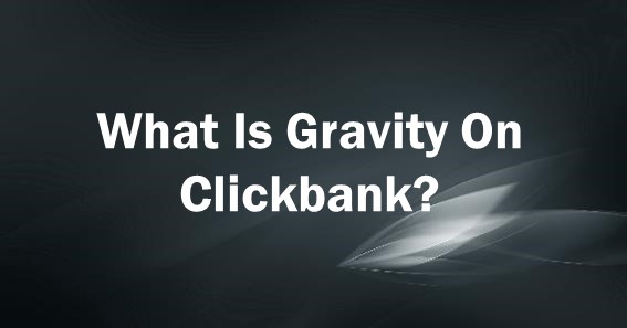 what is gravity on clickbank