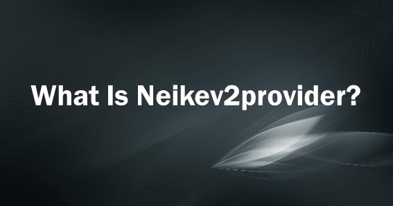 what is neikev2provider